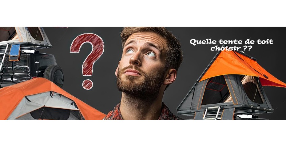 Comparatif des tentes de toit rigide, semi-rigide ou souple : laquelle choisir ?